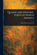 Quaint and Historic Forts of North America