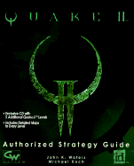 Quake 2: The Authorized Strategy Guide - Waters, John K, and Odom, Mel, and Koch, Michael