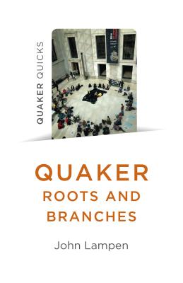 Quaker Roots and Branches - Lampen, John