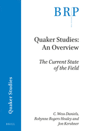 Quaker Studies: An Overview: The Current State of the Field