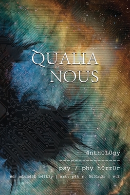 Qualia Nous: Vol. 2 - Bailey, Michael (Editor)