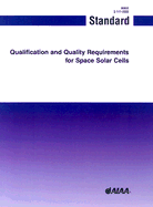 Qualification and Quality Requirements for Space Solar Cells: S-111-2005