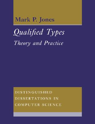 Qualified Types: Theory and Practice - Jones, Mark P.