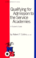 Qualifying for Admission to the Service Academies: A Student's Guide