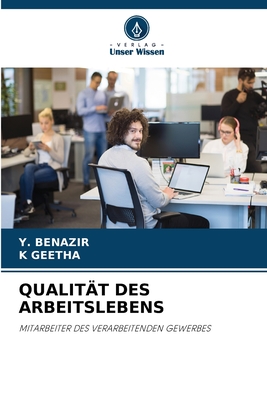 Qualitt Des Arbeitslebens - Benazir, Y, and Geetha, K