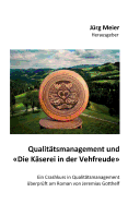 Qualit?tsmanagement und Die K?serei in der Vehfreude: Ein Crashkurs in Qualit?tsmanagement ?berpr?ft am Roman von Jeremias Gotthelf