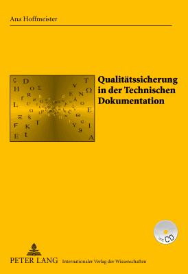 Qualitaetssicherung in der Technischen Dokumentation: Am Beispiel der Volkswagen AG After Sales Technik - Haller, Johann, and Hoffmeister, Ana