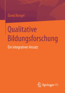 Qualitative Bildungsforschung: Ein Integrativer Ansatz