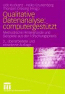 Qualitative Datenanalyse: Computergestutzt.: Methodische Hintergrunde Und Beispiele Aus Der Forschungspraxis