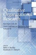 Qualitative Organizational Research Best Papers from the Davis Conference on Qualitative Research, Vol 3: Best Papers from the Davis Conference on Qualitative Research, Volume 3