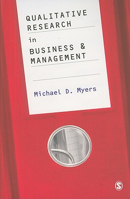 Qualitative Research in Business & Management - Myers, Michael David