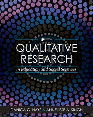Qualitative Research in Education and Social Sciences - Hays, Danica G, and Singh, Anneliese A