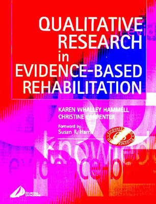 Qualitative Research in Evidence-Based Rehabilitation - Hammell, Karen Whalley, PhD, Msc