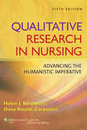 Qualitative Research in Nursing: Advancing the Humanistic Imperative