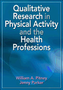 Qualitative Research in Physical Activity and the Health Professions