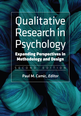 Qualitative Research in Psychology: Expanding Perspectives in Methodology and Design - Camic, Paul M, Dr. (Editor)
