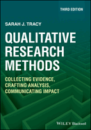 Qualitative Research Methods: Collecting Evidence, Crafting Analysis, Communicating Impact