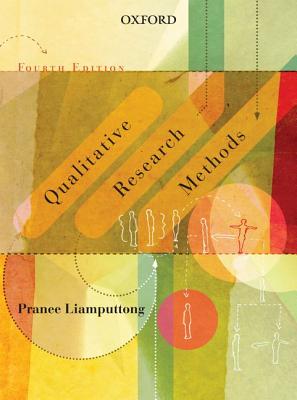 Qualitative Research Methods, Fourth Edition - Liamputtong, Pranee
