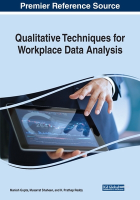 Qualitative Techniques for Workplace Data Analysis - Gupta, Manish (Editor), and Shaheen, Musarrat (Editor), and Reddy, K Prathap (Editor)