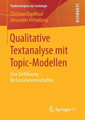 Qualitative Textanalyse Mit Topic-Modellen: Eine Einf?hrung F?r Sozialwissenschaftler - Papilloud, Christian, and Hinneburg, Alexander