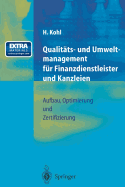 Qualitats- Und Umweltmanagement Fur Finanzdienstleister Und Kanzleien: Aufbau, Optimierung Und Zertifizierung