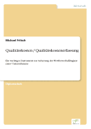 Qualitatskosten / Qualitatskostenerfassung: Ein wichtiges Instrument zur Sicherung der Wettbewerbsfahigkeit eines Unternehmens