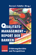 Qualitatsmanagement-Report Der Banken: Erfahrungsberichte Und Perspektiven