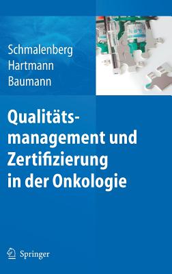 Qualitatsmanagement Und Zertifizierung in Der Onkologie - Schmalenberg, Harald, and Hartmann, Rainer, and Baumann, Walter