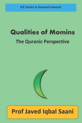 Qualities of Momins: The Quranic Perspective - Iqbal Saani, Javed