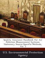 Quality Assurance Handbook for Air Pollution Measurement Systems: Stationary Source-Specific Methods, Vol. 3