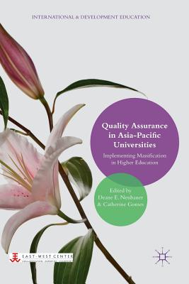 Quality Assurance in Asia-Pacific Universities: Implementing Massification in Higher Education - Neubauer, Deane E. (Editor), and Gomes, Catherine (Editor)