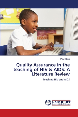Quality Assurance in the teaching of HIV & AIDS: A Literature Review - Mupa, Paul
