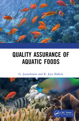 Quality Assurance of Aquatic Foods - Jeyasekaran, G, and Shakila, R Jeya