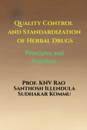 Quality Control and Standardization of Herbal Drugs: Principles and Practices