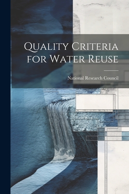 Quality criteria for water reuse - National Research Council (Creator)