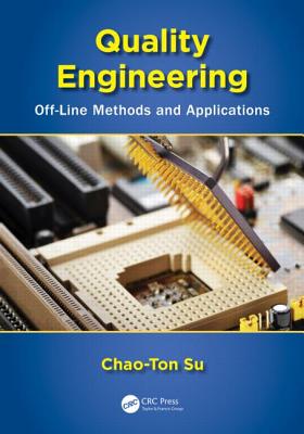 Quality Engineering: Off-Line Methods and Applications - Su, Chao-Ton