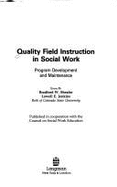 Quality Field Instruction in Social Work: Program Development and Maintenance