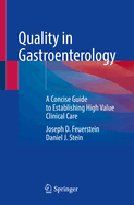 Quality in Gastroenterology: A Concise Guide to Establishing High Value Clinical Care