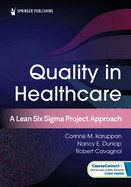 Quality in Healthcare: A Lean Six SIGMA Project Approach