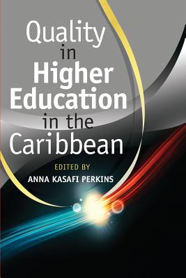 Quality in Higher Education in the Caribbean - Perkins, Anna Kasafi (Editor)