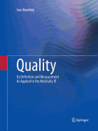 Quality: Its Definition and Measurement as Applied to the Medically Ill