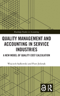 Quality Management and Accounting in Service Industries: A New Model of Quality Cost Calculation
