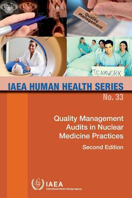 Quality Management Audits in Nuclear Medicine Practices - International Atomic Energy Agency