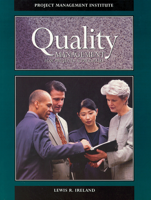 Quality Management for Projects and Programs - Ireland, Lewis R