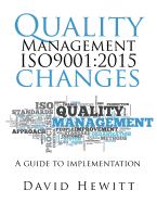 Quality Management Iso9001: 2015 Changes: Quality Management Iso9001:2015 Changes