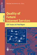 Quality of Future Internet Services: Cost Action 263 Final Report