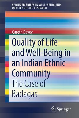 Quality of Life and Well-Being in an Indian Ethnic Community: The Case of Badagas - Davey, Gareth