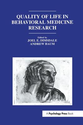 Quality of Life in Behavioral Medicine Research - Dimsdale, Joel E (Editor), and Baum, Andrew S, Professor (Editor)