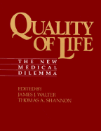 Quality of Life: The New Medical Dilemma
