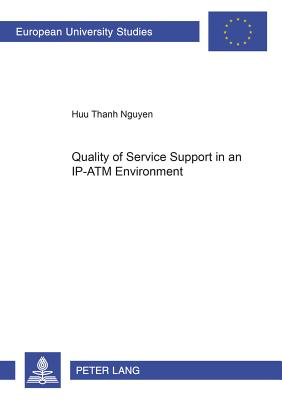 Quality of Service Support in an Ip-ATM Environment - Nguyen, Huu Thanh